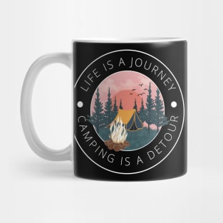 Life is a journey, Camping is a Detour Mug